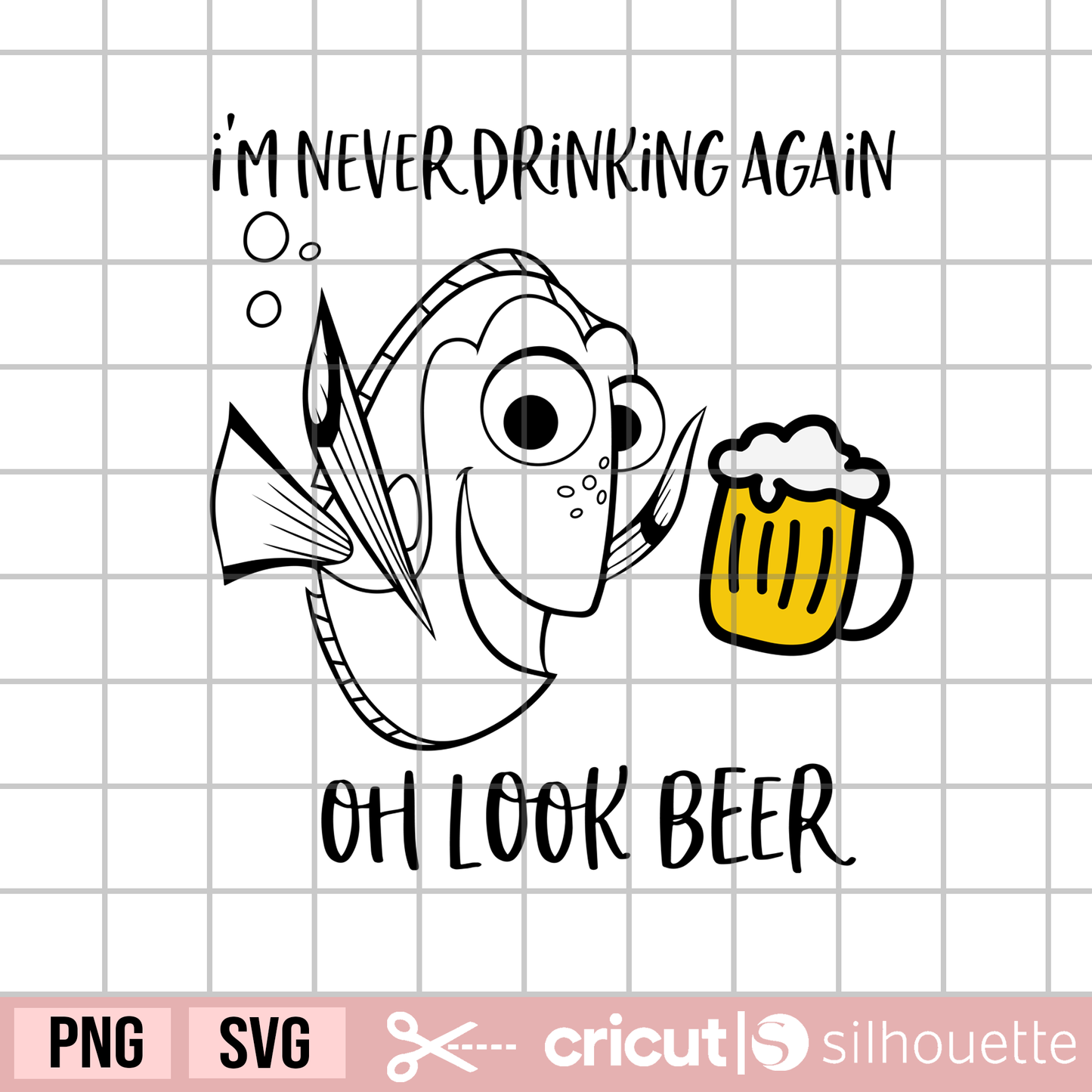 I'm never drinking svg, Oh look beer svg, Adult Humor svg, clown fish svg, dory svg, fish svg, beer svg, Funny svg, alcohol svg, beverages svg