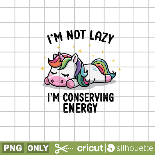 I'm Not Lazy, I'm Conserving Energy png, Unicorn png, Sleeping Unicorn png, funny unicorn png, lazy unicorn png, Sarcastic unicorn png